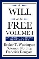 A Will to Be Free, Vol. I (an African American Heritage Book)