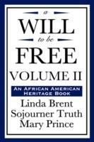 A Will to Be Free, Vol. II (an African American Heritage Book)