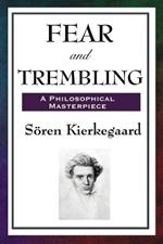 Fear and Trembling: A Philosophical Masterpiece