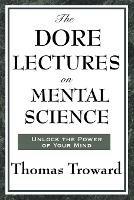 The Dore Lectures on Mental Science - Thomas Troward - cover