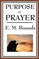 Purpose in Prayer - Edward M Bounds - cover