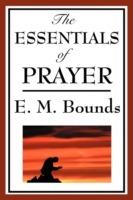 The Essentials of Prayer - Edward M Bounds - cover