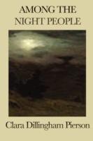 Among the Night People - Clara Dillingham Pierson - cover