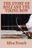 The Story of Rolf and the Viking Bow - Allen French - cover