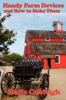 Handy Farm Devices and How to Make Them - Rolfe Cobleigh - cover