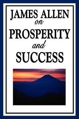 James Allen on Prosperity and Success - James Allen - cover