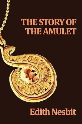 The Story of the Amulet - Edith Nesbit - cover