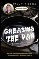 Greasing the Pan: The Best of Paul T. Riddell
