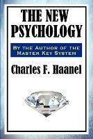 The New Psychology - Charles F Haanel - cover