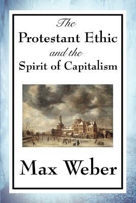 The Protestant Ethic and the Spirit of Capitalism - Max Weber - cover