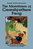 The Adventures of Grandfather Frog - Thornton W Burgess - cover