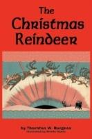 The Christmas Reindeer - Thornton W Burgess,Rhoda Chase - cover