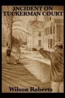 Incident on Tuckerman Court - Wilson Roberts - cover