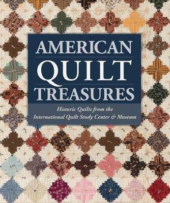 American Quilt Treasures: Historic Quilts from the International Quilt Study Center and Museum - That Patchwork Place - cover