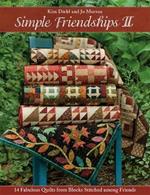 Simple Friendships II: 14 Fabulous Quilts from Blocks Stitched Among Friends