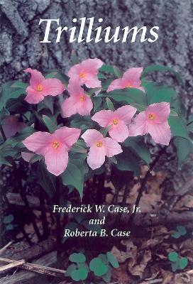 Trilliums - Frederick W. Case,Roberta B. Case - cover