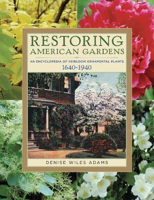 Restoring American Gardens - Denise Wiles Adams - cover