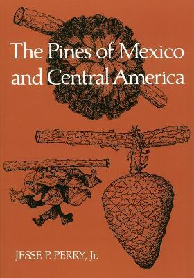 The Pines of Mexico and Central America - Jesse P. Jr. Perry - cover