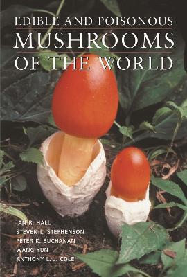Edible and Poisonous Mushrooms of the World - Ian R. Hall,Steven L. Stephenson,Peter K. Buchanan - cover