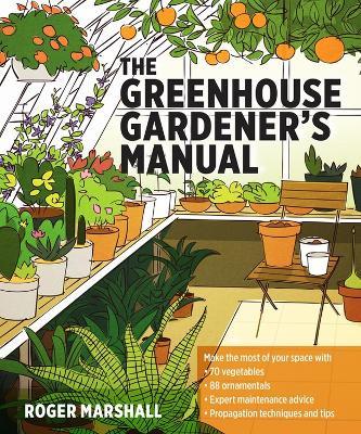 The Greenhouse Gardener's Manual - Roger Marshall - cover