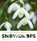 Plant Lover's Guide to Snowdrops