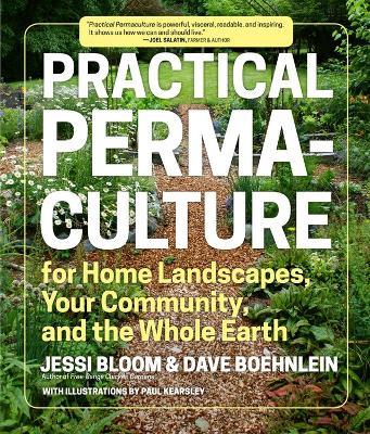 Practical Permaculture: for Home Landscapes, Your Community, and the Whole Earth - Dave Boehnlein,Jessi Bloom - cover