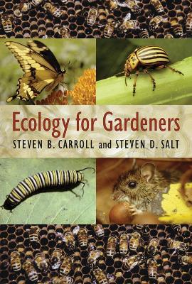Ecology for Gardeners - Steven B. Carroll,Steven D. Salt - cover