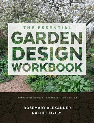 The Essential Garden Design Workbook: Completely Revised and Expanded - Rachel Myers,Rosemary Alexander - cover