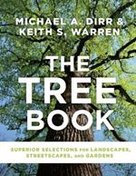 The Tree Book: Superior Selections for Landscapes, Streetscapes, and Gardens