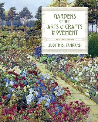 Gardens of the Arts and Crafts Movement - Judith B. Tankard - cover