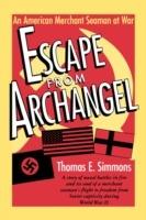 Escape from Archangel: An American Merchant Seaman at War - Thomas E. Simmons - cover