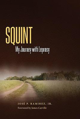 Squint: My Journey with Leprosy - Jr. Jose P. Ramirez - cover