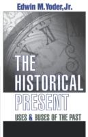 The Historical Present: Uses and Abuses of the Past - Jr. Edwin M. Yoder - cover