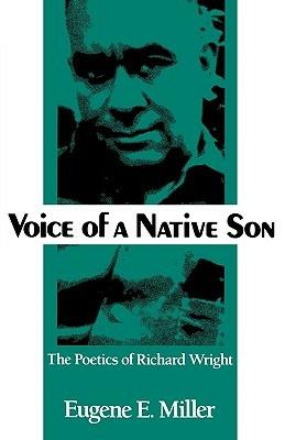 Voice of a Native Son: The Poetics of Richard Wright - Eugene E. Miller - cover
