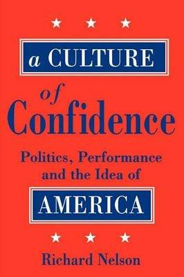 A Culture of Confidence - Richard Nelson - cover