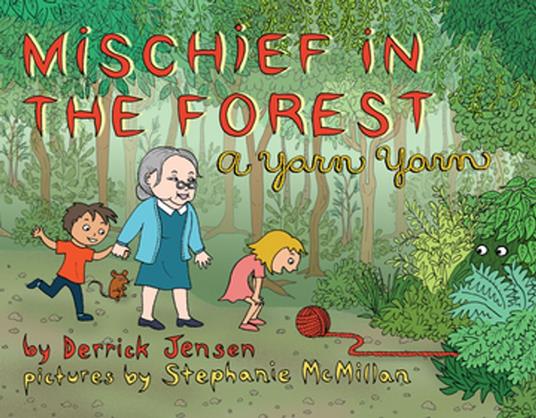Mischief in the Forest - Derrick Jensen,Stephanie Mcmillan - ebook