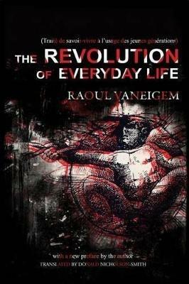 The Revolution of Everyday Life - Raoul Vaneigem - cover