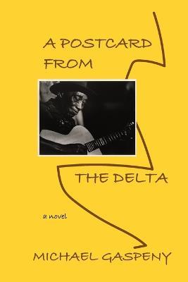A Postcard from the Delta - Michael Gaspeny - cover