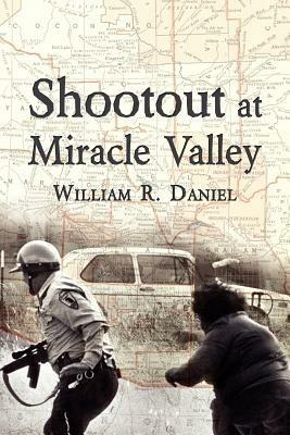Shootout at Miracle Valley - William R Daniel - cover