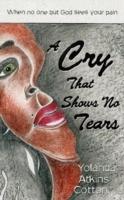 A Cry That Shows No Tears - Yolanda Atkins Cotton - cover