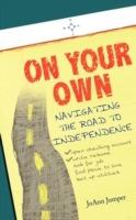 On Your Own: Navigating the Road to Independence - Joann Jumper - cover