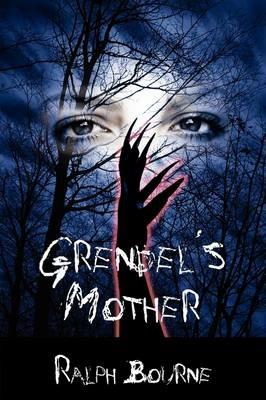 Grendel's Mother - Ralph Bourne - cover