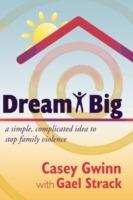 Dream Big: A Simple, Complicated Idea to Stop Family Violence