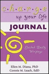 Charge Up Your Life Journal: Guided Daily Writings - Ellen M Ph D Diana,Connie M Ed D Leach - cover