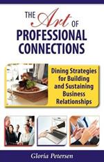 The Art of Professional Connections: Dining Strategies for Building and Sustaining Business Relationships