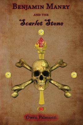 Benjamin Manry and the Scarlet Stone - Owen Palmiotti - cover