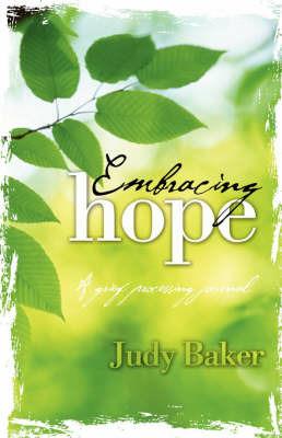 Embracing Hope - A Grief Processing Journal - Judy Baker - cover