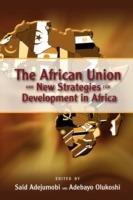 The African Union and New Strategies for Development in Africa - cover