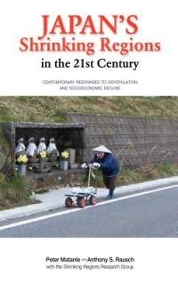 Japan's Shrinking Regions in the 21st Century - Peter C D Matanle,Anthony Rausch,Shrinking Regions Research Group - cover