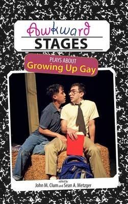Awkward Stages: Plays about Growing Up Gay - cover